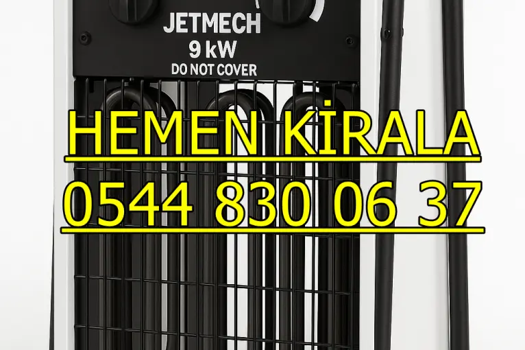 Ankara Çevresi Mazotlu Elektrikli Isımak Isıtıcı Kiralama