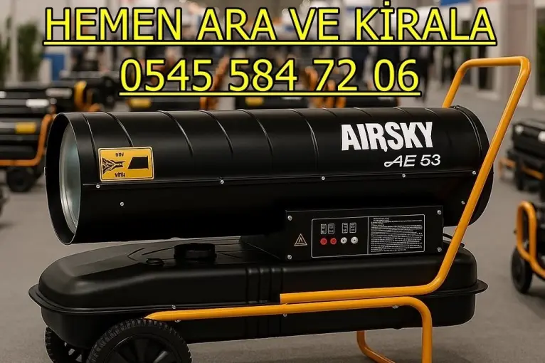 Bilecik Eskişehir Kütahya Kiralık Şantiye Isıtıcısı Kiralama