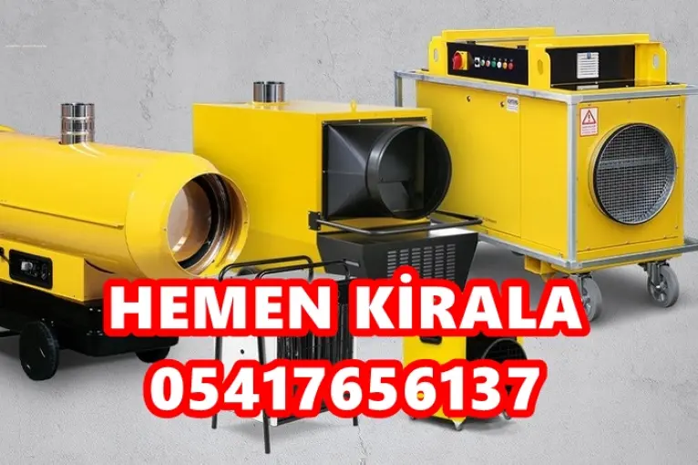 Denizli ve Bursa MAZOTLU ÜFLEMELİ İNŞAAT ŞANTİYE ISITICISI KURUTUCUSU KİRALAMA