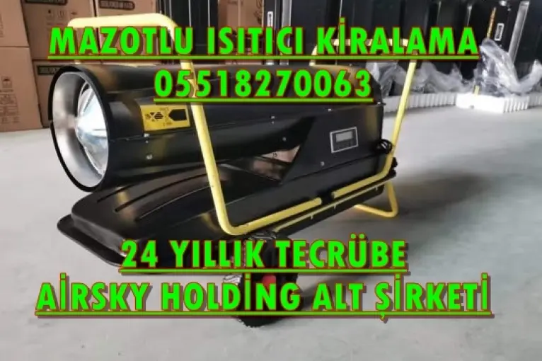 Mazotlu Isıtıcı Kiralama İhtiyacınız Mı Var?